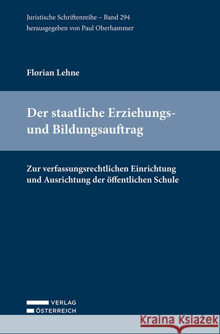 Der staatliche Erziehungs- und Bildungsauftrag Lehne, Florian 9783704690067 Verlag Österreich