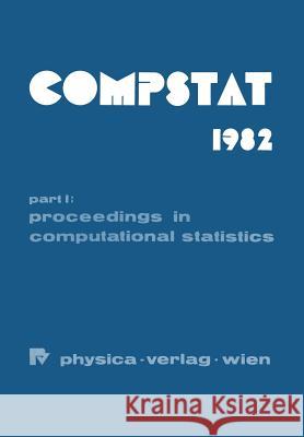 Compstat 1982 5th Symposium Held at Toulouse 1982: Part I: Proceedings in Computational Statistics Caussinus, H. 9783705100022 Physica-Verlag