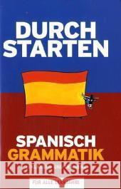 Durchstarten Spanisch Grammatik, Coachingbuch : Erklärung und Training. Für alle Lernjahre Veegh, Monika Bauer, Reinhard   9783705871311 Veritas