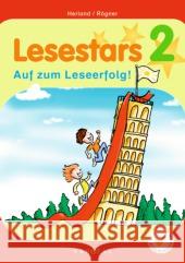 Lesestars, Lesestufe 2 : Auf zum Leseerfolg!. Fit für die Bildungsstandards Herland, Gabriele; Rögner, Maria 9783705874039