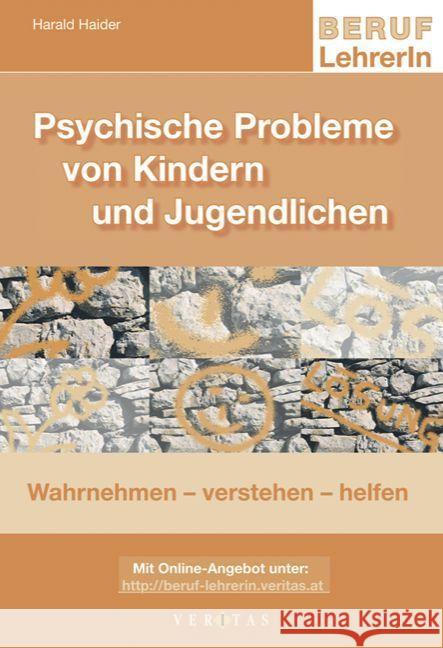 Psychische Probleme von Kinder und Jugendlichen : Wahrnehmen - verstehen - helfen Haider, Harald 9783705879102