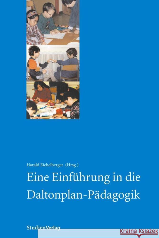 Eine Einführung in die Daltonplan-Pädagogik Eichelberger, Harald   9783706513234