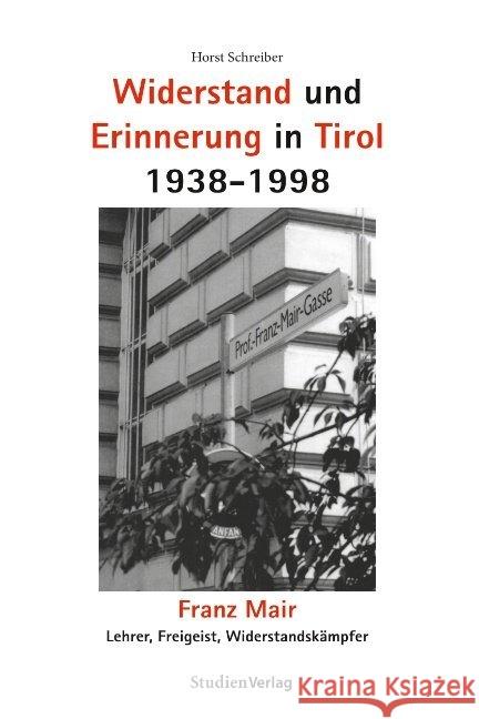 Widerstand und Erinnerung in Tirol 1938-1998 Schreiber, Horst 9783706514323 StudienVerlag