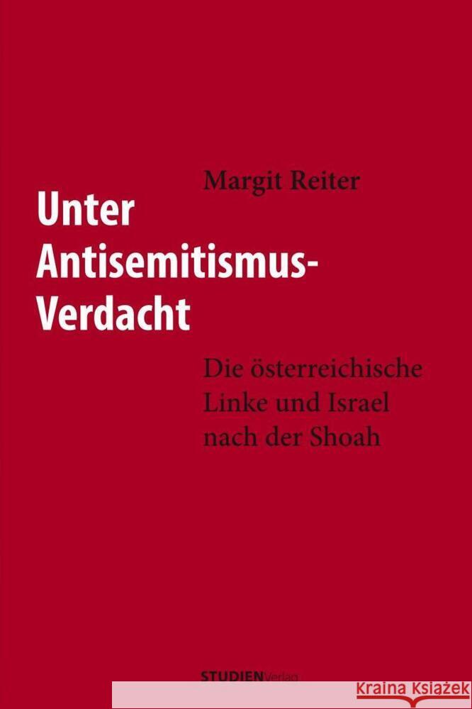 Unter Antisemitismus-Verdacht Reiter, Margit 9783706514453