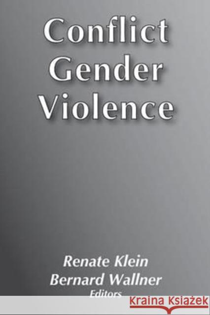 Conflict, Gender, Violence Bernard Wallner Renate D. Klein 9783706518291 Studien Verlag