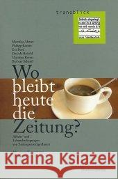 Wo bleibt heute die Zeitung? Aberer, Matthias; Korom, Philipp; Postl, Eva 9783706542210 StudienVerlag