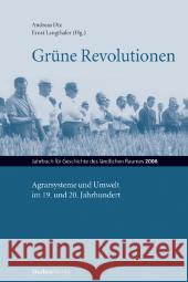 Grüne Revolutionen: Agrarsysteme und Umwelt im 19. und 20. Jahrhundert Dix, Andreas Langthaler, Ernst  9783706542357