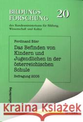 Das Befinden von Kindern und Jugendlichen in der österreichischen Befragung 2005 Eder, Ferdinand   9783706543804