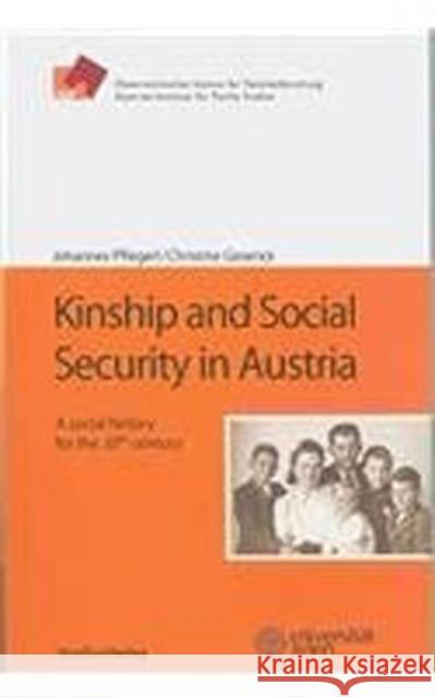 Kinship and Social Security in Austria: A Social History for the 20th Century Pflegerl, Johannes 9783706544801 Studien Verlag