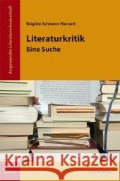 Literaturkritik : Eine Suche Schwens-Harrant, Brigitte   9783706546423 StudienVerlag