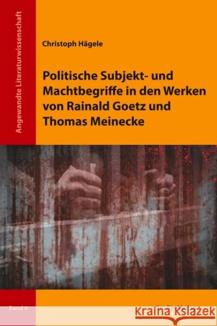 Politische Subjekt- und Machtbegriffe in den Werken von Rainald Goetz und Thomas Meinecke Hägele, Christoph 9783706547048 StudienVerlag