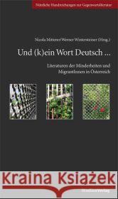 Und (k)ein Wort Deutsch... : Literaturen der Minderheiten und MigrantInnen in Österreich Mitterer, Nicola  Wintersteiner, Werner  9783706547697 StudienVerlag