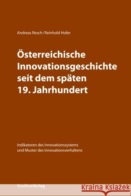 Österreichische Innovationsgeschichte seit dem späten 19. Jahrhundert Resch, Andreas; Hofer, Reinhold 9783706547963 StudienVerlag