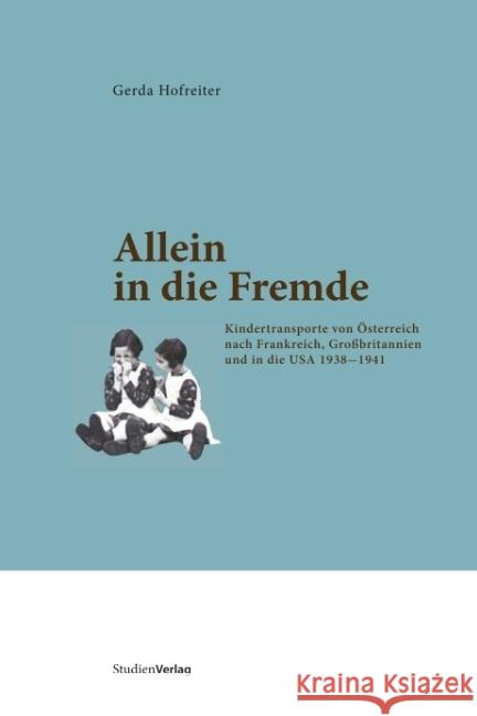 Allein in die Fremde Hofreiter, Gerda 9783706548304