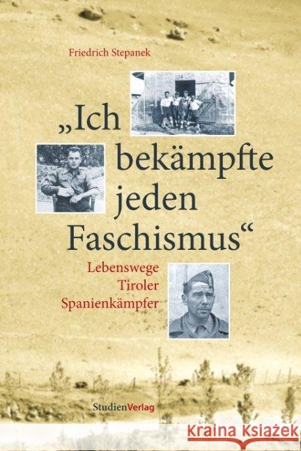 Ich bekämpfte jeden Faschismus Stepanek, Friedrich 9783706548335