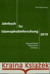 Jahrbuch für Islamophobieforschung 2010 : Deutschland - Österreich - Schweiz Hafez, Farid   9783706549370