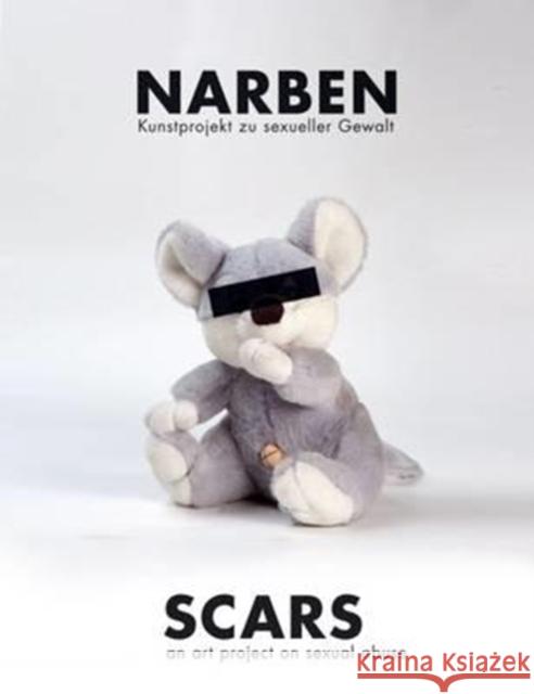 Narben/Scars: An Art Project on Sexual Abuse Anita Moser Franz Wassermann 9783706549455 Studien Verlag