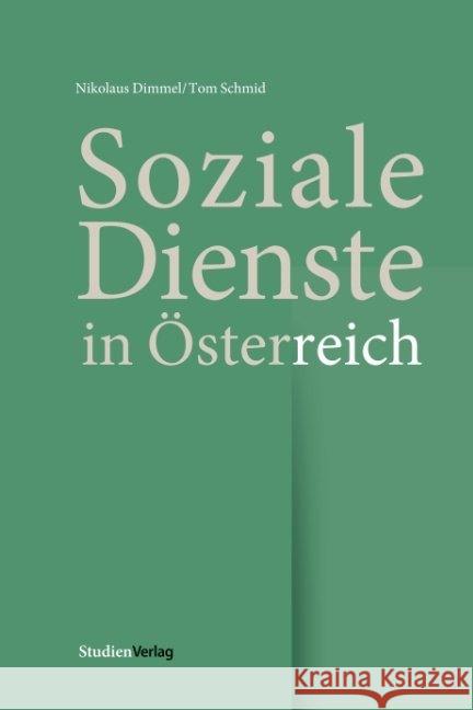 Soziale Dienste in Österreich Dimmel, Nikolaus; Schmid, Tom 9783706551168 StudienVerlag