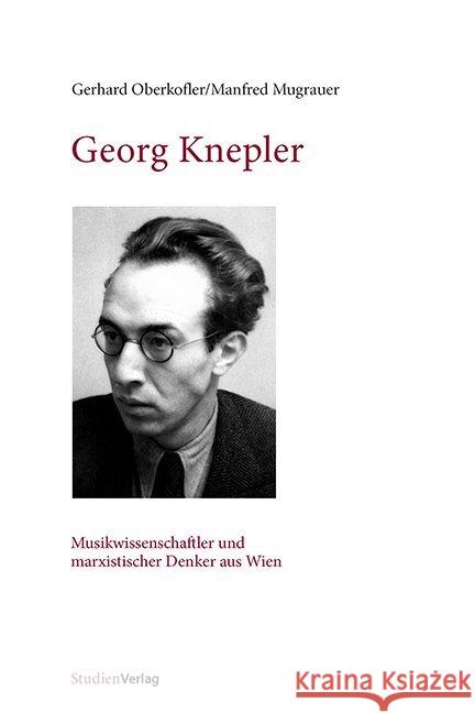 Georg Knepler Oberkofler, Gerhard; Mugrauer, Manfred 9783706553230