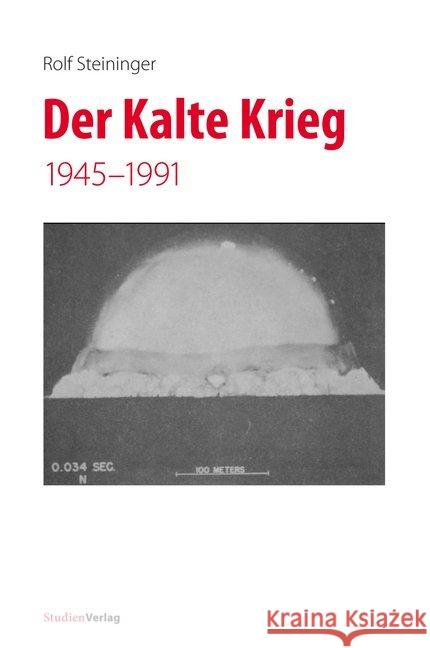 Der Kalte Krieg : 1945-1991 Steininger, Rolf 9783706554978 StudienVerlag