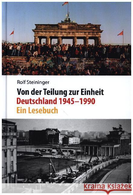 Von der Teilung zur Einheit. Deutschland 1945-1990 : Ein Lesebuch Steininger, Rolf 9783706554985
