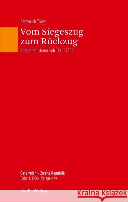 Vom Siegeszug zum Rückzug : Sozialstaat Österreich 1945-2005 Tálos, Emmerich 9783706555180 StudienVerlag