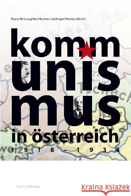 Kommunismus in Österreich 1918-1938 McLoughlin, Barry; Leidinger, Hannes; Moritz, Verena 9783706555869