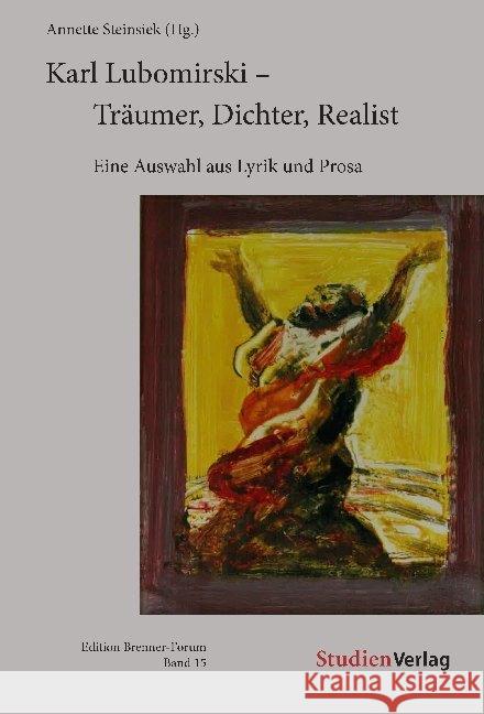 Karl Lubomirski - Träumer, Dichter, Realist : Eine Auswahl aus Lyrik und Prosa Lubomirski, Karl 9783706559843 StudienVerlag