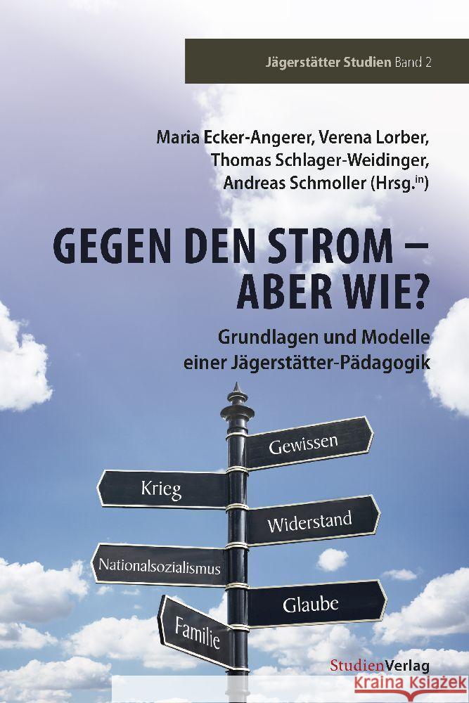 Gegen den Strom - Aber wie? Ecker-Angerer, Maria, Schmoller, Adreas, Lorber, Verena 9783706563765 StudienVerlag