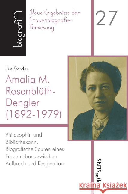 Amalia M. Rosenblüth-Dengler (1892-1979) Korotin, Ilse 9783706911238 Praesens Verlag