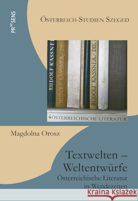 Textwelten - Weltentwürfe Orosz, Magdolna 9783706911283 Praesens Verlag