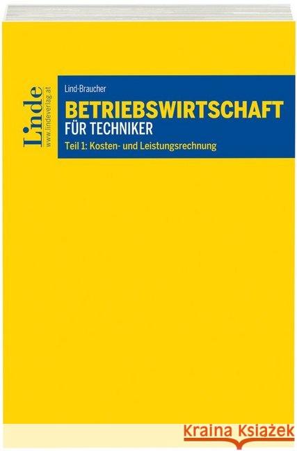 Betriebswirtschaft für Techniker - Kosten- und Leistungsrechnung Lind-Braucher, Susanne 9783707335347 Linde, Wien