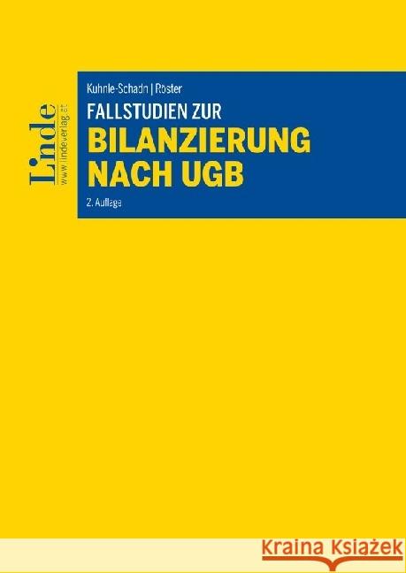 Fallstudien zur Bilanzierung nach UGB (f. Österreich) Kuhnle-Schadn, Alexandra; Röster, Thomas 9783707336320