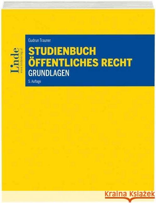 Studienbuch Öffentliches Recht (f. Österreich) : Grundlagen Trauner, Gudrun 9783707339604 Linde, Wien