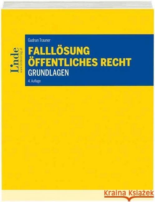 Falllösung - Öffentliches Recht - Grundlagen (f. Österreich) Trauner, Gudrun 9783707339628 Linde, Wien