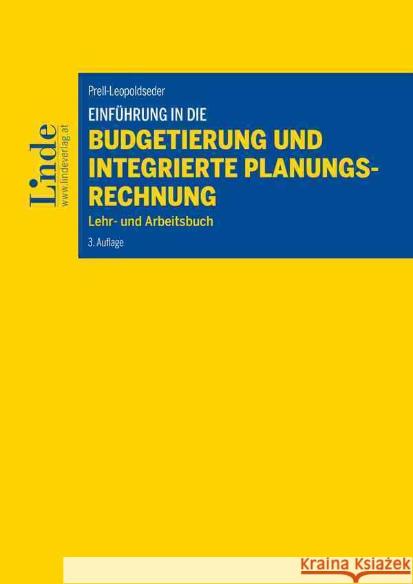 Einführung in die Budgetierung und integrierte Planungsrechnung Prell-Leopoldseder, Sonja 9783707340044 Linde, Wien