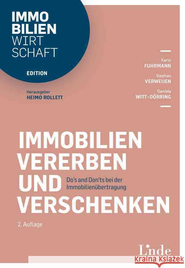 Immobilien vererben und verschenken Fuhrmann, Karin, Verweijen, Stephan, Witt-Dörring, Daniela 9783707340457