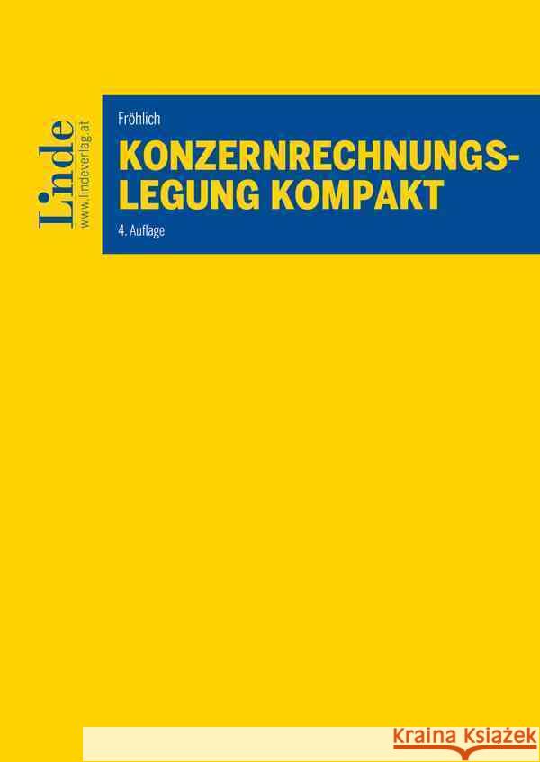 Konzernrechnungslegung kompakt Fröhlich, Christoph 9783707342161