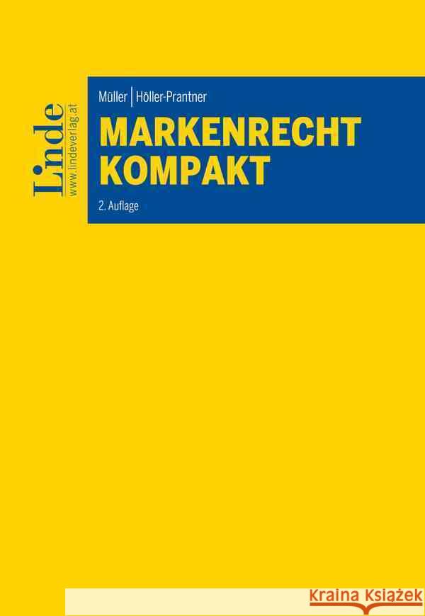 Markenrecht kompakt Müller, Walter, Höller-Prantner, Mario 9783707342659 Linde, Wien