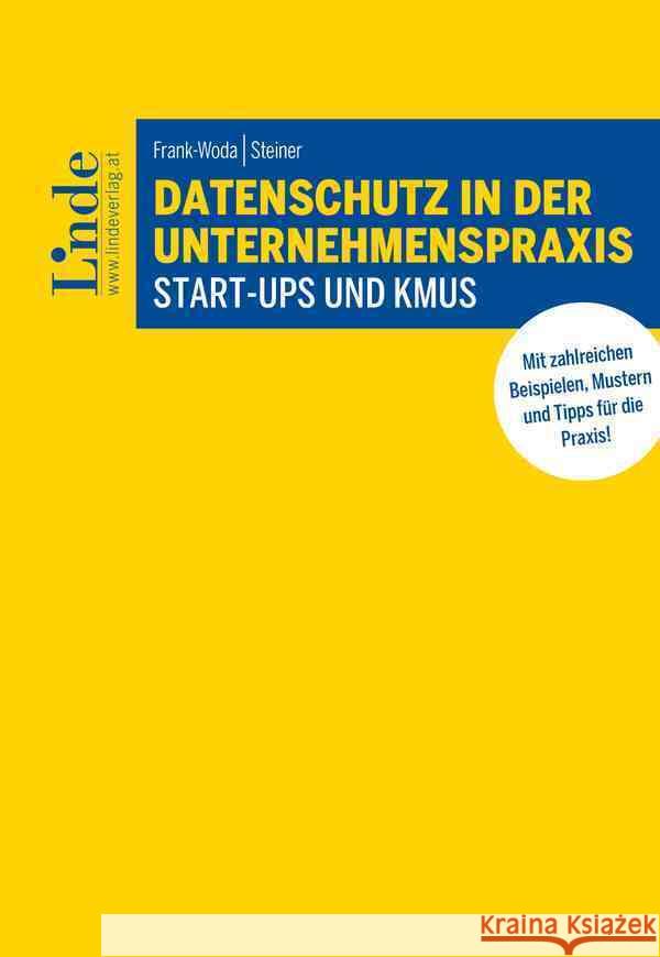 Datenschutz in der Unternehmenspraxis Frank-Woda, Stefan, Steiner, Judith 9783707345643