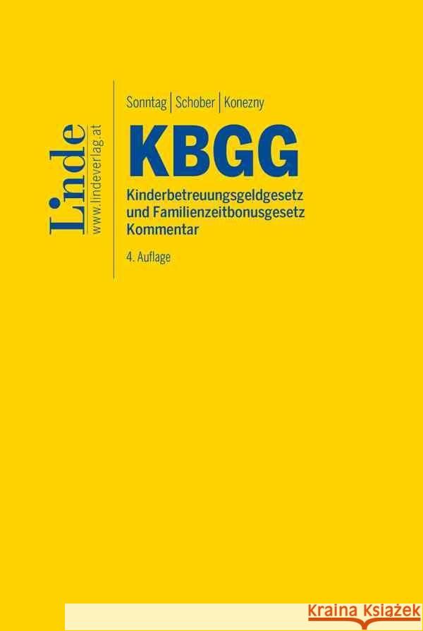 KBGG | Kinderbetreuungsgeldgesetz und Familienzeitbonusgesetz Sonntag, Martin, Schober, Walter, Konezny, Gerd 9783707346237