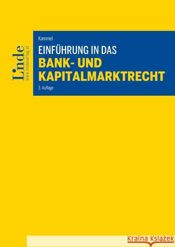 Einführung in das Bank- und Kapitalmarktrecht Kammel, Armin 9783707346589