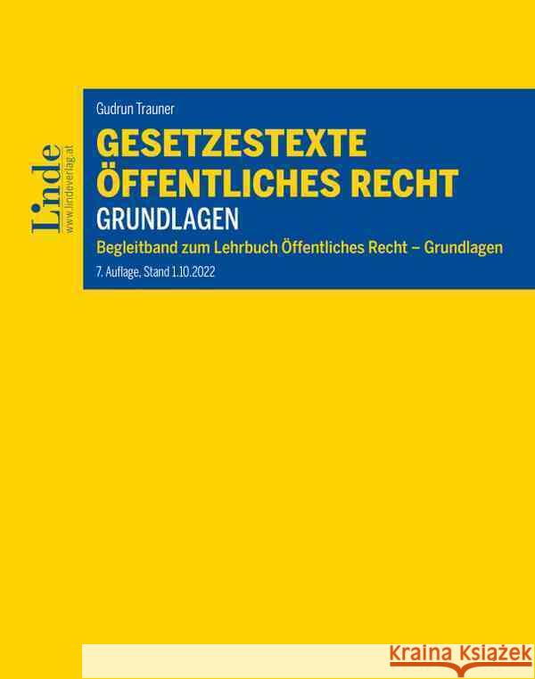 Gesetzestexte Öffentliches Recht - Grundlagen Trauner, Gudrun 9783707346657 Linde, Wien