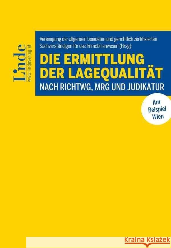 Die Ermittlung der Lagequalität nach RichtWG, MRG und Judikatur Fritz, Alfred, Funk-Fantini, Matthias 9783707346763