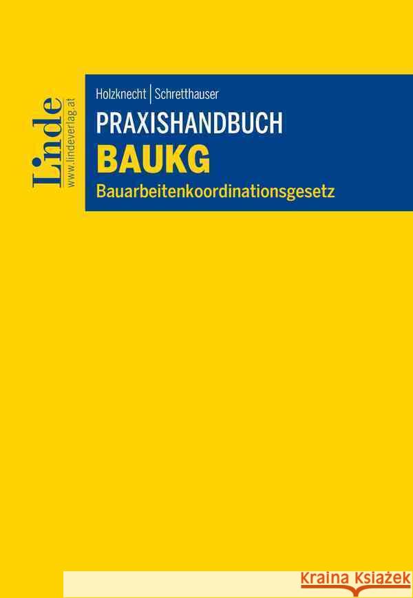 Praxishandbuch BauKG Holzknecht, Thomas, Schretthauser, Martin 9783707347227 Linde, Wien