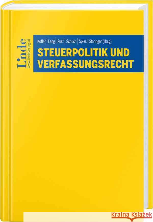 Steuerpolitik und Verfassungsrecht Achatz, Markus, Lang, Michael, Spies, Karoline 9783707347333 Linde, Wien