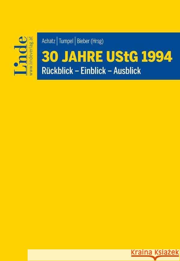 30 Jahre UStG 1994 Achatz, Markus, Tumpel, Michael, Aigner, Gernot 9783707348071 Linde, Wien