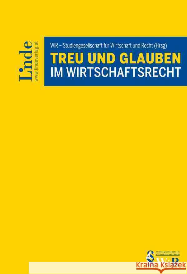 Treu und Glauben im Wirtschaftsrecht Auer-Mayer, Susanne, Polzin, Monika, Potacs, Michael 9783707349771 Linde, Wien