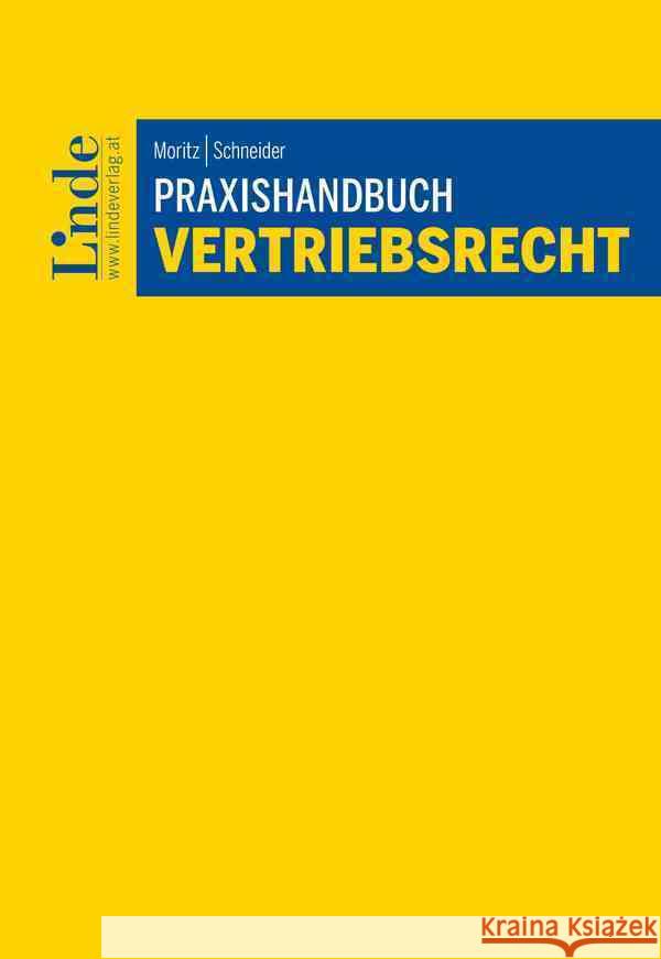 Praxishandbuch Vertriebsrecht Moritz, Wendelin, Schneider, Thomas 9783707350029 Linde, Wien