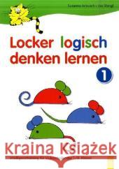 Locker logisch denken lernen. Bd.1 : Intelligenztraining für Volksschulkinder 1./2. Klasse Jarausch, Susanna Stangl, Ilse  9783707410358 G & G Verlagsgesellschaft